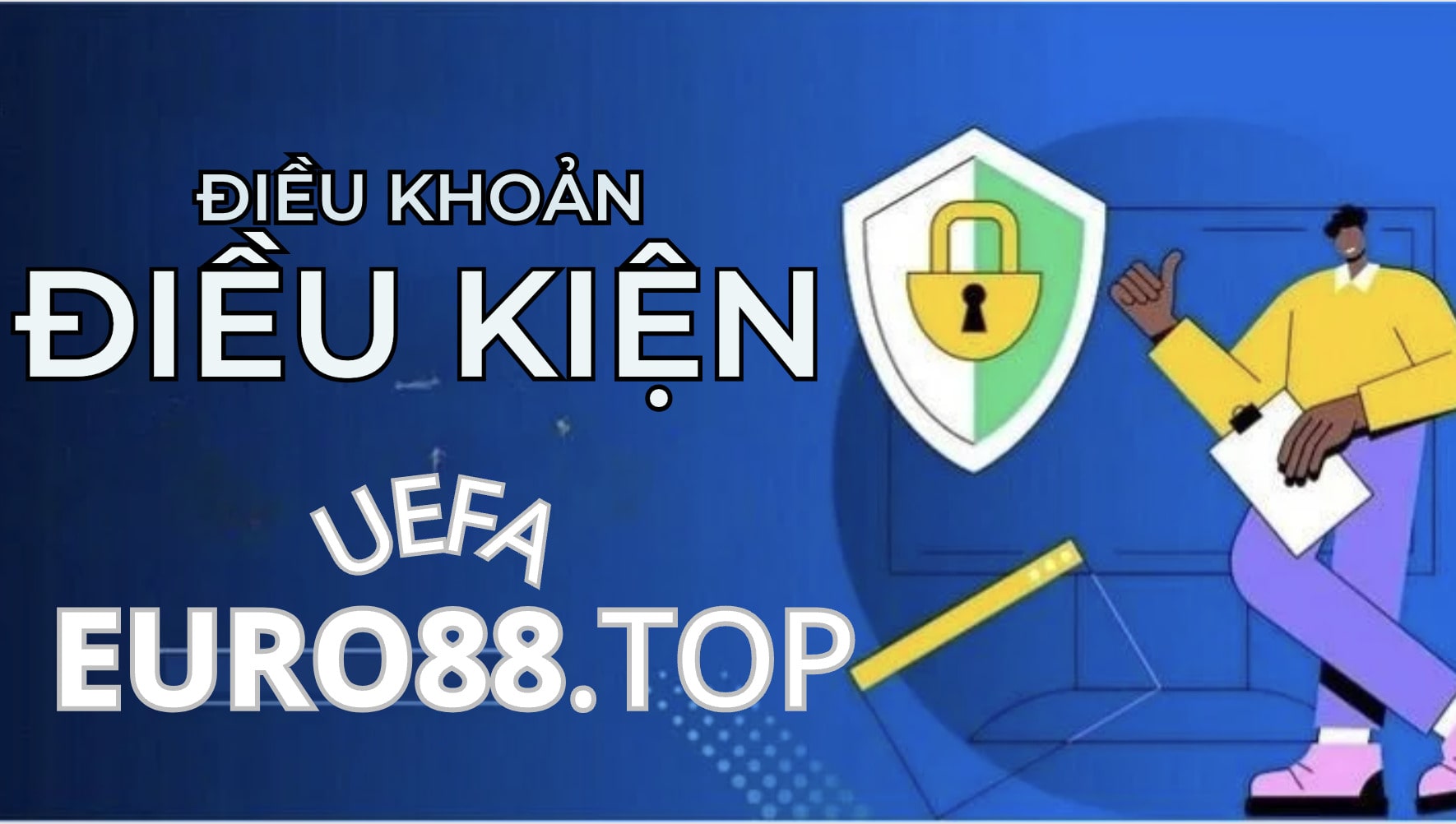 Điều khoản và điều kiện sử dụng tại Euro88 Điều khoản và điều kiện sử dụng tại Euro88