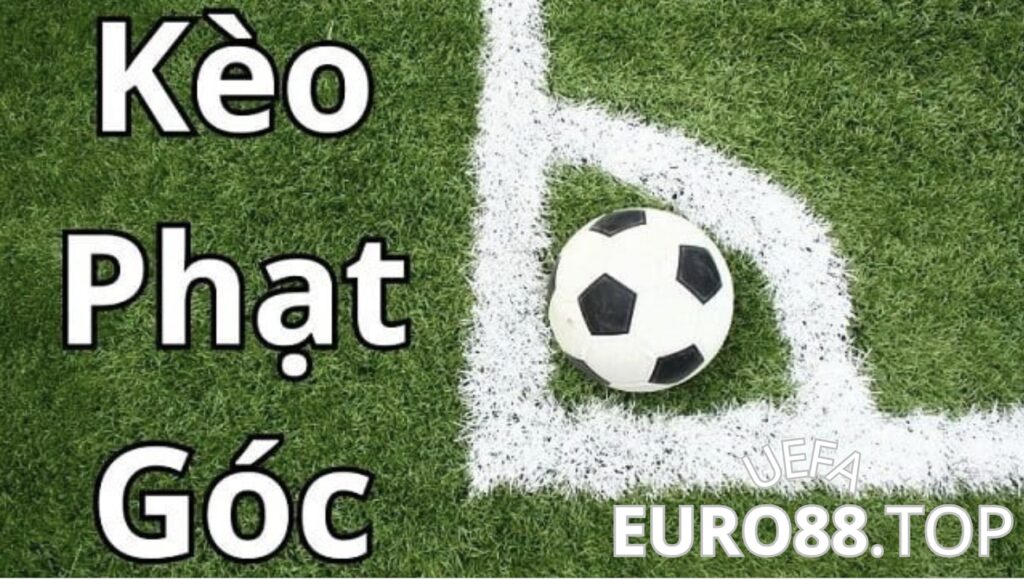 Những mẹo chơi kèo phạt góc hiệu quả