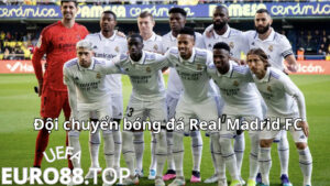 Đội bóng Real Madrid FC 