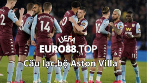 Sơ lược về câu lạc bộ Aston Villa
