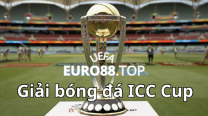Tổng quan về giải bóng đá ICC Cup