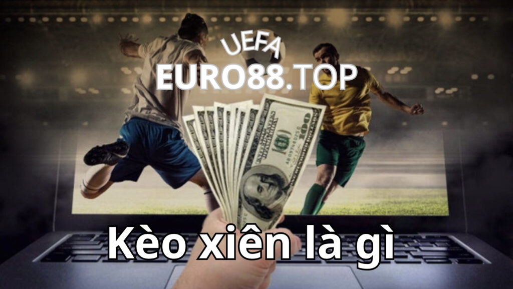 Kinh nghiệm hiệu quả khi đặt cược kèo xiên