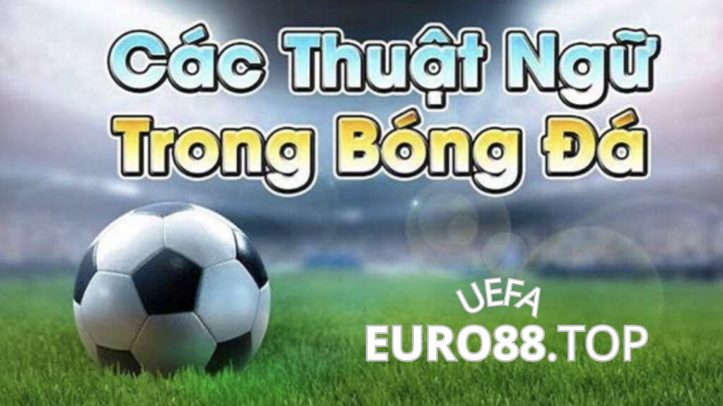 Thuật ngữ cá cược bóng đá mà người chơi nên biết