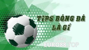 Tips bóng đá là gì? là bet thủ nên biết đến