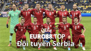 Thông tin tổng quan về đội tuyển Serbia Euro 2024