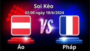 Áo và Pháp chạm mặt nhau tại vòng bảng Euro 2024
