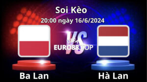 Dự đoán, Soi kèo Ba Lan vs Hà Lan